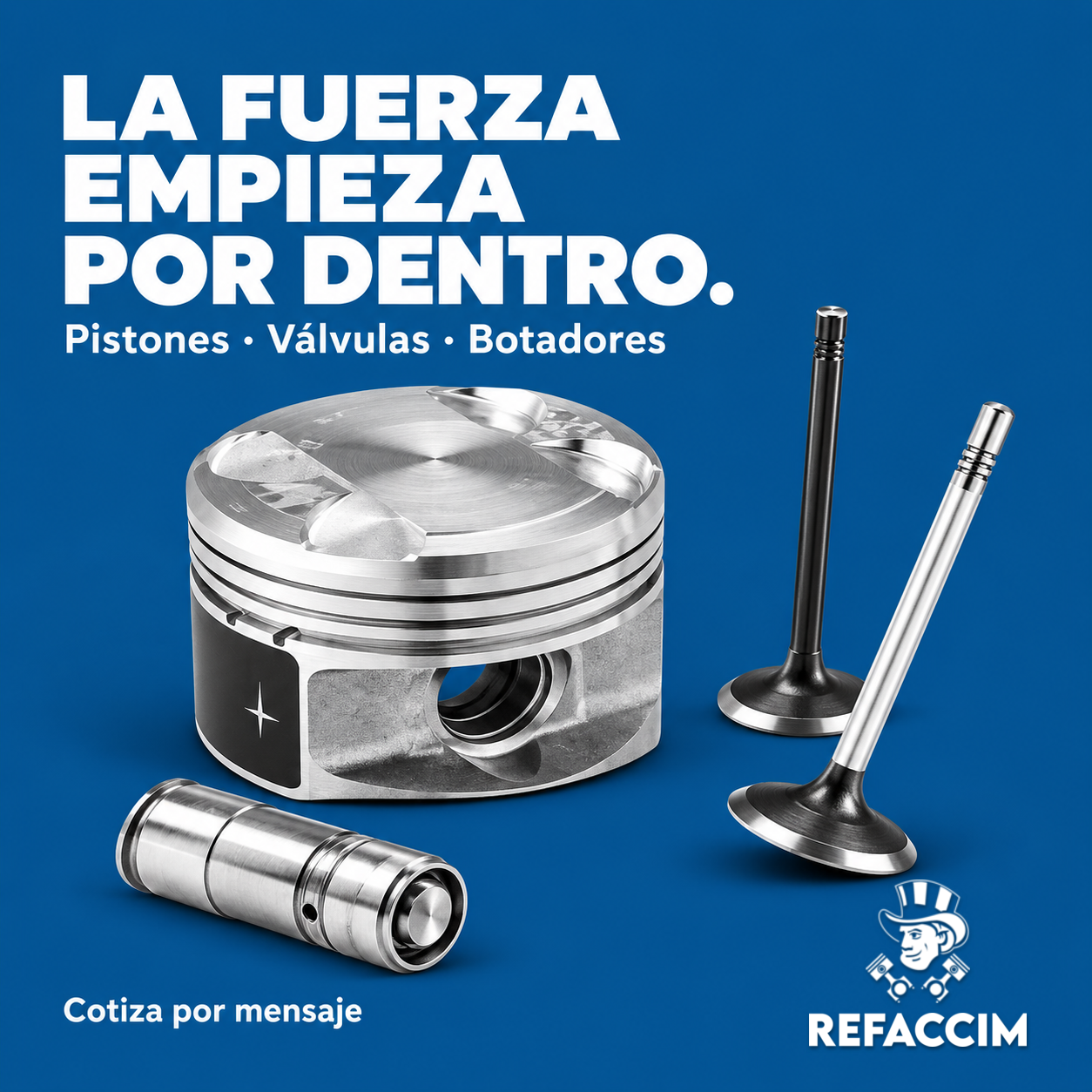 La fuerza empieza por dentro: pistón, válvulas y botador de motor REFACCIM